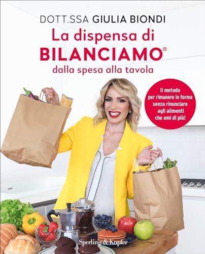 La dispensa di Bilanciamo®: Il Metodo per Rimanere in Forma Senza Rinunce