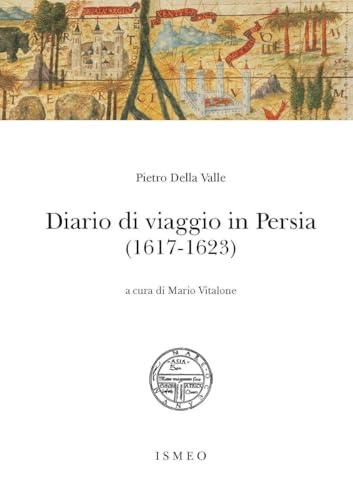 Diario di viaggio in Persia (1617-1623) - Pietro Della Valle