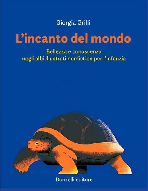 L'incanto del mondo. Bellezza e conoscenza negli albi illustrati nonfiction per l'infanzia