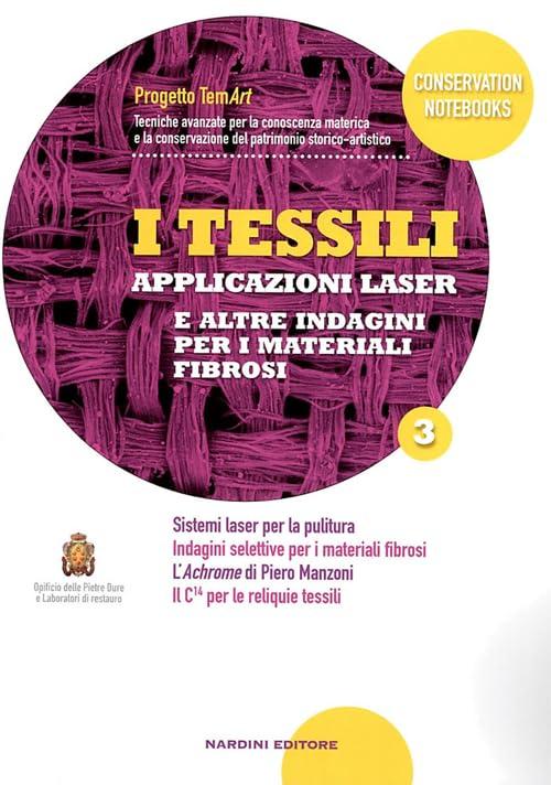 I tessili. Applicazioni laser e altre indagini per i materiali fibrosi (Vol. 3)