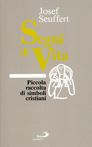 Segni di vita. Piccola raccolta di simboli cristiani