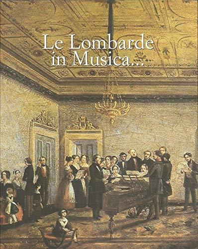Le lombarde in musica... Ediz. italiana e inglese