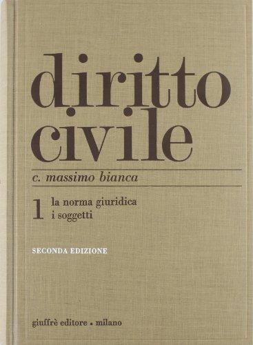 Diritto Civile Vol. 1 - La Norma Giuridica. I Soggetti