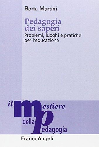 Pedagogia dei saperi: problemi, luoghi e pratiche per l'educazione