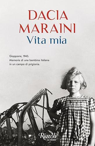 Vita mia: Memorie di una bambina italiana in un campo di prigionia