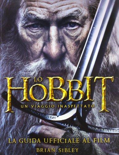 Lo Hobbit - Un viaggio inaspettato: La guida ufficiale al film