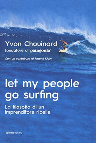 Let My People Go Surfing: La filosofia di un imprenditore ribelle