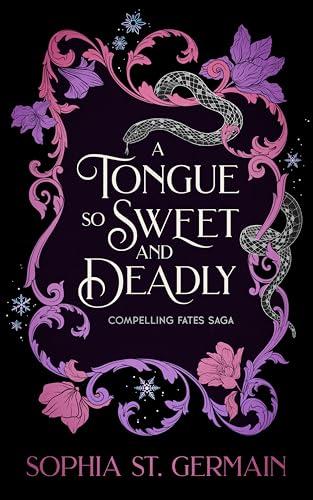 A Tongue so Sweet and Deadly: Compelling Fates Saga (English Edition)