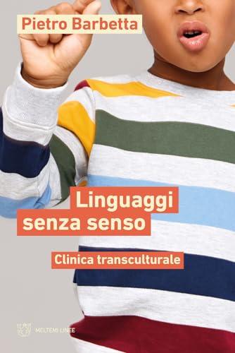 Linguaggi senza senso. Clinica transculturale