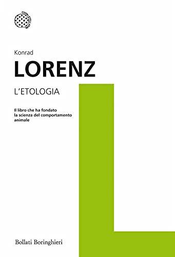 L'etologia. Il libro che ha fondato la scienza del comportamento animale