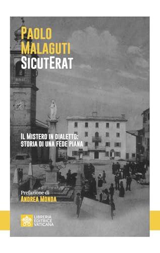 SicutErat. Il mistero in dialetto: storia di una fede piana