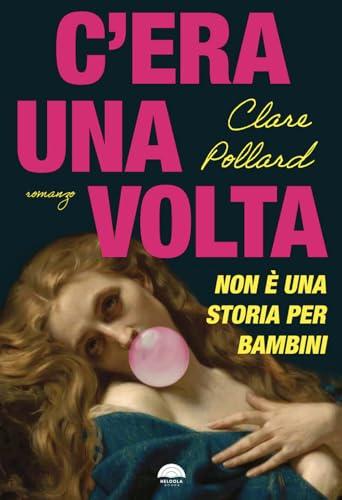 C'era una volta. Non è una storia per bambini