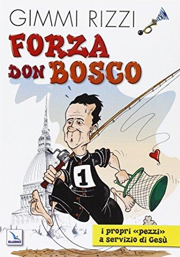 Forza Don Bosco. I propri «pezzi» a servizio di Gesù