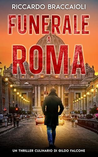 Funerale a Roma: Un Thriller Culinario di Gildo Falcone