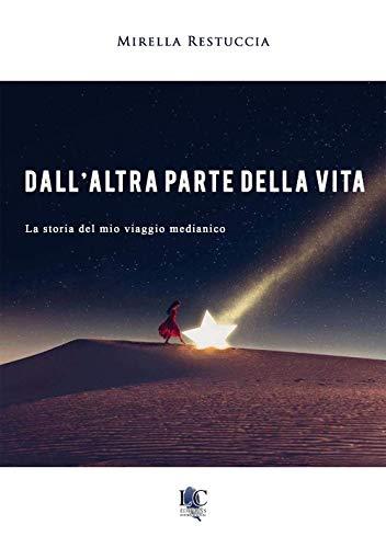 Dall'altra parte della vita - Mirella Restuccia