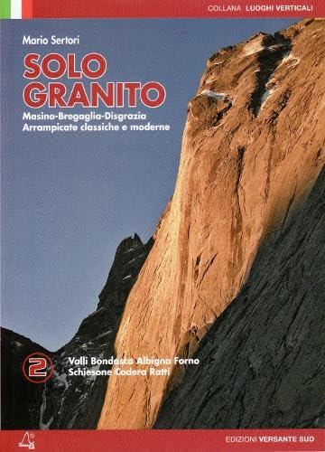 Solo Granito: Guida all'Arrampicata in Bregaglia e Chiavenna