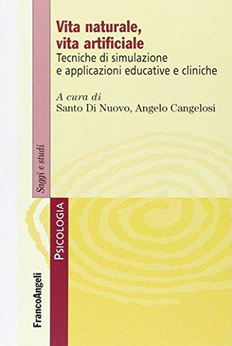 Vita naturale, vita artificiale. Tecniche di simulazione e applicazioni educative e cliniche