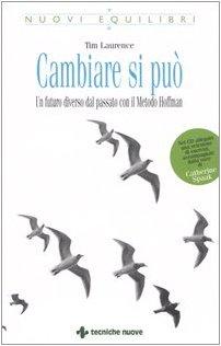 Cambiare si può. Un futuro diverso dal passato con il Metodo Hoffman. Con CD-ROM