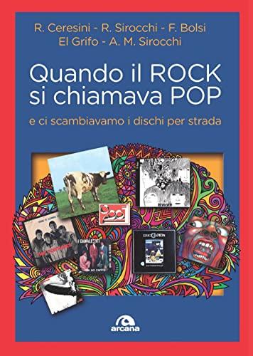 Quando il rock si chiamava pop... E ci scambiavamo i dischi per strada