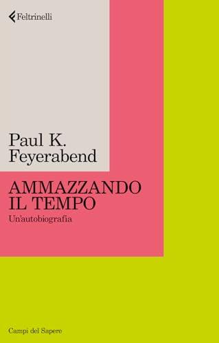 Ammazzando il tempo. Un'autobiografia. Nuova ediz.