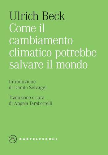 Come il cambiamento climatico potrebbe salvare il mondo