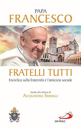 Fratelli Tutti: Lettera enciclica di Papa Francesco