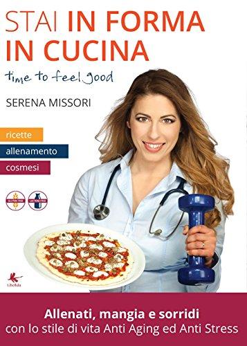 Stai in forma in cucina (Italian Edition)