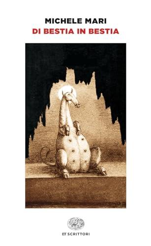 Di bestia in bestia - Michele Mari - Einaudi