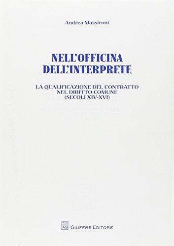 Nell'officina dell'interprete la qualificazione del contratto nel diritto comune: secoli XIV-XVI