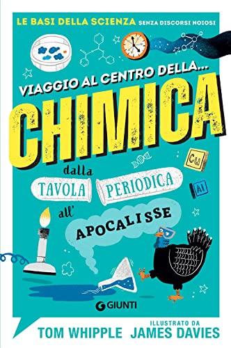 Viaggio al centro della... chimica. Dalla tavola periodica all'apocalisse
