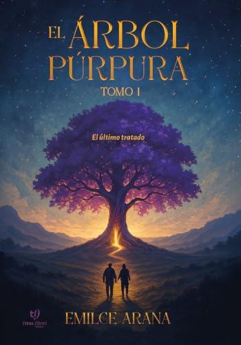 El árbol púrpura - Tomo 1: El último tratado (Spanish Edition)
