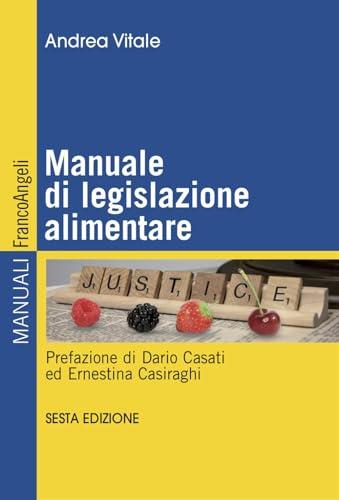 Manuale di legislazione alimentare - Andrea Vitale