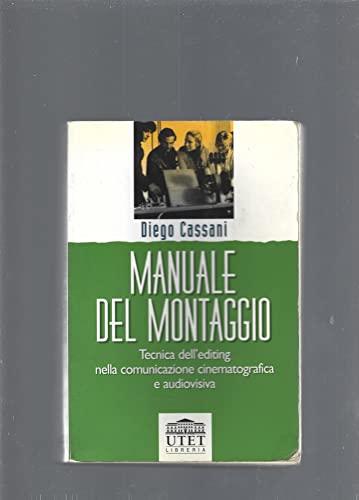 Manuale del montaggio. Tecnica dell'editing nella comunicazione cinematografica e audiovisiva