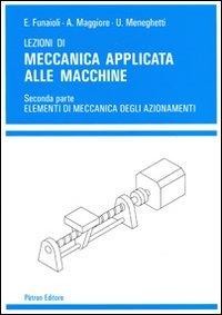 Lezioni di meccanica applicata alle macchine ii: Vol. 2