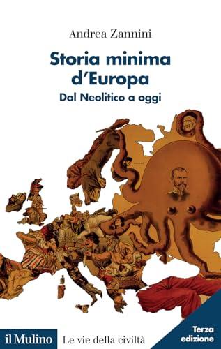 Storia minima d'Europa. Dal Neolitico a oggi. Nuova edizione