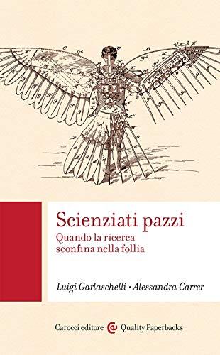 Scienziati pazzi: Quando la ricerca sconfina nella follia