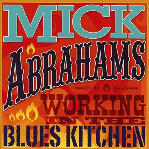 Working In The Blues Kitchen - Mick Abraham