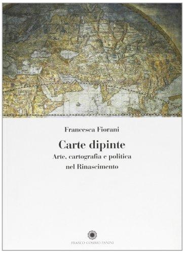 Carte dipinte: arte, cartografia e politica nel Rinascimento