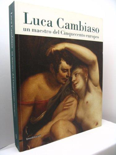 Luca Cambiaso, un maestro del Cinquecento europeo. Catalogo della mostra (Genova, 3 marzo-8 luglio 2007). Ediz. illustrata