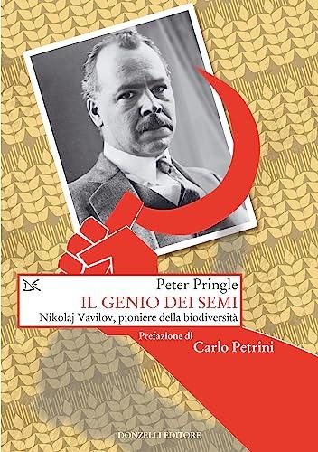 Il genio dei semi: Nikolaj Vavilov, pioniere della biodiversità