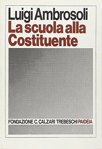 La scuola alla Costituente. Introduzione storica e testi