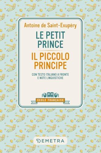 Le Petit Prince - Il Piccolo Principe (Edizione Bilingue Francese-Italiano)