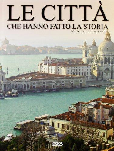 Le città che hanno fatto la storia