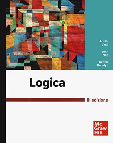 Logica - Achille C. Varzi, John Nolt, Dennis A. Rohatyn