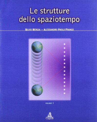 Le strutture dello spaziotempo (Vol. 1)