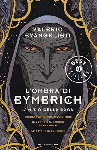 L'ombra di Eymerich. L'inizio della saga: Nicolas Eymerich, inquisitore - Il corpo e il sangue di Eymerich - Le catene di Eymerich