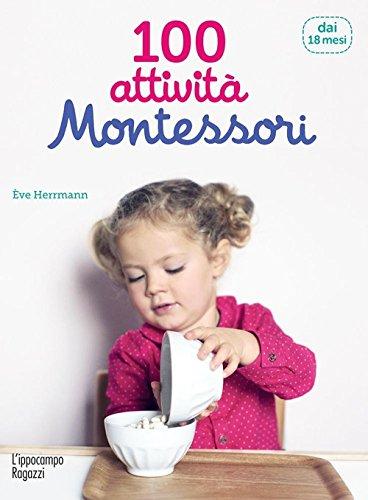 100 Attività Montessori dai 18 Mesi