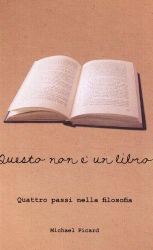 Questo non è un libro. Quattro passi nella filosofia. Ediz. illustrata