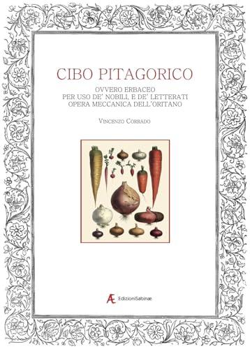 Del cibo pitagorico ovvero erbaceo. Per uso de' nobili, e de' letterati