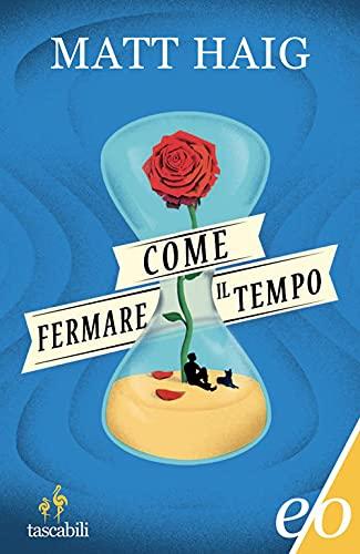 Come fermare il tempo - Matt Haig